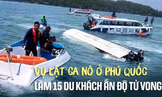 Infographic: Toàn cảnh vụ lật ca nô ở Phú Quốc khiến 15 người thiệt mạng 