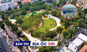 Địa ốc 24H: Công viên đầu tiên được xây trên 'đất vàng' bỏ hoang; 6 nguyên nhân khiến giá nhà đất tăng cao