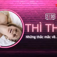 THÌ THẦM: Chuyên gia tình dục học giải đáp những thắc mắc về cực khoái mà bạn không biết hỏi ai