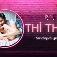 THÌ THẦM: 'Chuyện ấy' cũng có… giờ vàng