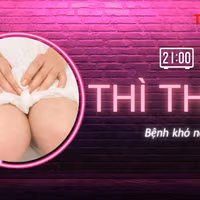 THÌ THẦM: Bệnh khó nói, 'chả làm gì' vẫn viêm đi viêm lại