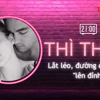 THÌ THẦM: Lắng nghe nàng chỉ đường đưa nàng 'lên đỉnh'