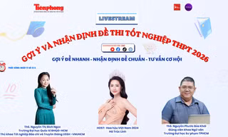 Báo Tiền Phong tổ chức livestream 'Gợi ý và nhận định đề thi tốt nghiệp THPT 2026'