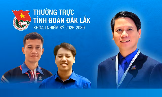 Thường trực Tỉnh Đoàn Đắk Lắk khóa I, nhiệm kỳ 2025-2030