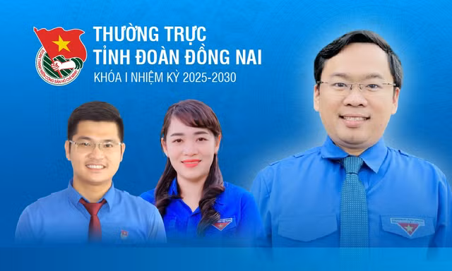 Thường trực Tỉnh Đoàn Đồng Nai khóa I, nhiệm kỳ 2025-2030