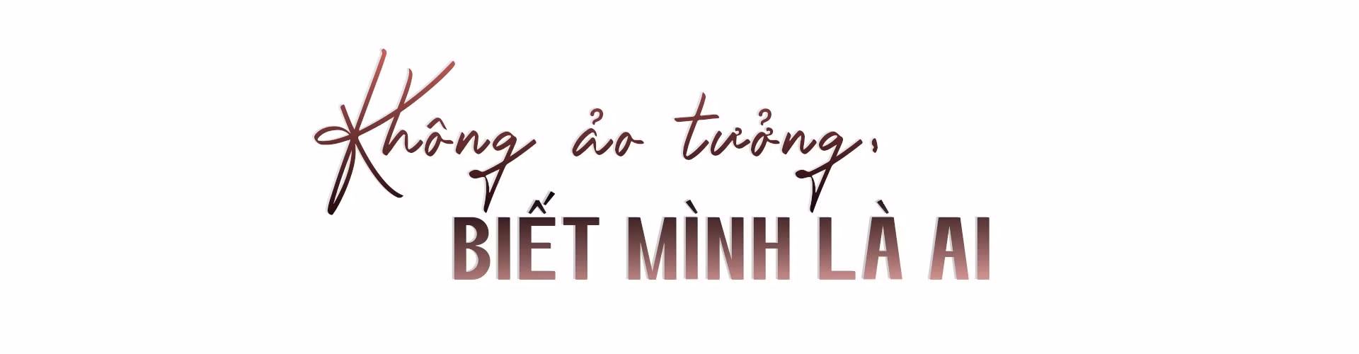 khong-ao-tuong-biet-minh-la-ai.png