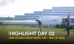 HIGHLIGHT: Ngày cắt loại đầy kịch tính tại Giải Vô địch Golf Quốc Gia – Gia Lai 2025