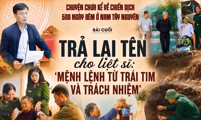 Trả lại tên cho liệt sĩ : 'Mệnh lệnh từ trái tim và trách nhiệm'