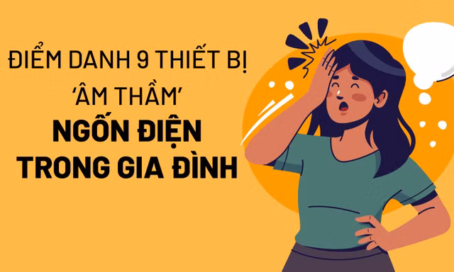 Điểm danh 9 thiết bị ‘âm thầm’ ngốn điện trong gia đình