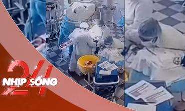 NHỊP SỐNG 24: Khoảnh khắc bác sĩ Nga bình tĩnh phẫu thuật giữa động đất 8,8 độ Richter