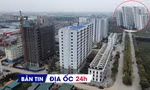 Địa ốc 24H: Thủ tướng yêu cầu tăng tốc hoàn thành 100.000 căn NƠXH; loạt dự án tại Hà Nội mở bán