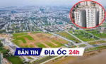 Địa ốc 24H: Ban hành bảng giá đất mới trước 31/12/2025; Giá chung cư chuyển nhượng tăng trở lại