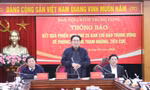 Đưa 2 vụ án vào diện Ban Chỉ đạo Trung ương về phòng, chống tham nhũng theo dõi