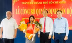 Ban Thường vụ Thành ủy TPHCM điều động và chỉ định cán bộ