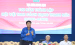 Sau sáp nhập, Đoàn phải tinh nhuệ hơn