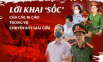 Lời khai ‘sốc’ của các bị cáo trong vụ chuyến bay giải cứu