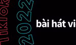Clip nào được yêu thích nhất trên Tiktok năm 2022?
