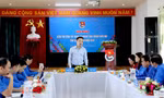 Bí thư Trung ương Đoàn kiểm tra công tác đoàn và phong trào thanh thiếu nhi tỉnh Quảng Nam