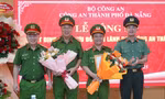 Công bố quyết định của Bộ trưởng Công an ở Đà Nẵng, Hậu Giang