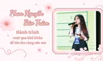 Phan Nguyễn Bảo Trâm: Hành trình vượt qua khó khăn để lớn lên cùng ước mơ