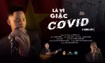 Chàng sinh viên dân tộc thiểu số với ca khúc ‘Là vì giặc Covid’ chạm đến trái tim khán giả