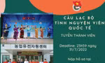 Trung ương Đoàn tuyển thành viên Câu lạc bộ tình nguyện viên Quốc tế