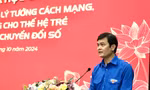 Giáo dục lý tưởng cách mạng cho bạn trẻ trong bối cảnh chuyển đổi số
