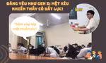 "Sơ hở là ra dẻ" của Gen Z Việt: "Mệt muốn xỉu" khiến thầy cô cũng phải hoang mang!