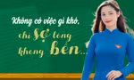 Không có việc gì khó, chỉ sợ lòng không bền...