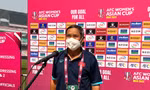 HLV Mai Đức Chung: 'Đội tuyển nữ Việt Nam quyết tâm giành vé đi World Cup' 