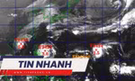 TIN NHANH: Biển Đông đón 3 cơn bão liên tiếp; Mang xăng đến nhà người khác tự thiêu