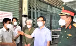 Phó Thủ tướng Vũ Đức Đam kiểm tra công tác chống dịch ở Bình Dương