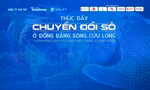 [TÀI LIỆU] Hội thảo Thúc đẩy chuyển đổi số ở Đồng bằng sông Cửu Long