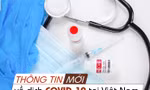 Thông tin mới nhất về diễn biến dịch COVID-19 tại Việt Nam