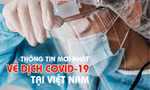 Thông tin mới nhất về diễn biến dịch COVID-19 tại Việt Nam