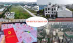 Đấu giá đất khởi điểm 250 triệu/m2 gây 'choáng', đất không giấy tờ sẽ được cấp sổ đỏ thế nào?