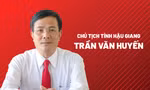 Chân dung tân Chủ tịch tỉnh Hậu Giang Trần Văn Huyến