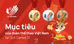 Mục tiêu của đoàn thể thao Việt Nam tại SEA Games 31