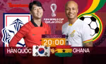 World Cup 2022: Tương quan trước trận Hàn Quốc - Ghana, 20 giờ 28/11