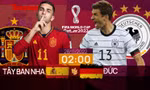 World Cup 2022: Tương quan trước trận Tây Ban Nha - Đức, 2 giờ 28/11