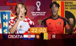 World Cup 2022: Tương quan trước trận Croatia - Bỉ, 22 giờ 1/12