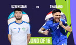 Nhận định Uzbekistan vs Thái Lan, 18h30 ngày 30/1: Voi chiến quật cường