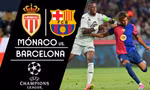 Nhận định Monaco vs Barcelona, 02h00 ngày 20/9: Chuyến đi gian khổ