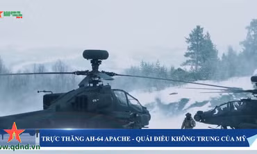 Trực thăng AH-64 Apache – 'Quái điểu' không trung của Mỹ 
