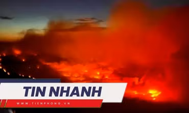 TIN NHANH: Án mạng rúng động Nghệ An; Cháy rừng kinh hoàng nhất 40 năm ở Canada