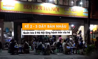Quán nhậu Hà Nội coi vỉa hè như 'lãnh địa' riêng của mình