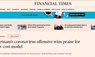Financial Times ca ngợi mô hình dập dịch chi phí thấp của Việt Nam