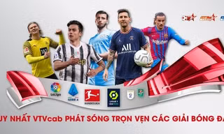VTVcab là đơn vị duy nhất phát sóng trọn vẹn các giải bóng đá đỉnh cao