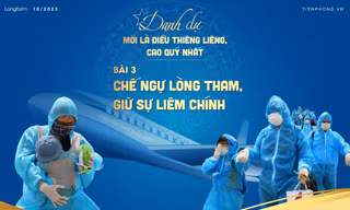 Danh dự mới là điều thiêng liêng, cao quý nhất: Chế ngự lòng tham, giữ sự liêm chính 