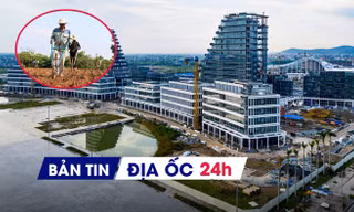 Địa ốc 24H: Duyệt đầu tư 3 dự án hơn 14.000 tỷ; Rà soát đối tượng được miễn thuế đất 